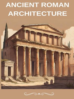 cover image of Ancient Roman Architecture